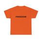 Freedom Unisex Heavy Cotton Tee - Motivational Shirt, Casual Wear, Gift for Activists, Everyday Comfort, Inspirational Apparel