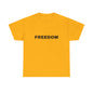 Freedom Unisex Heavy Cotton Tee - Motivational Shirt, Casual Wear, Gift for Activists, Everyday Comfort, Inspirational Apparel