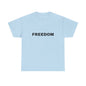 Freedom Unisex Heavy Cotton Tee - Motivational Shirt, Casual Wear, Gift for Activists, Everyday Comfort, Inspirational Apparel