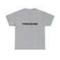 Freedom Unisex Heavy Cotton Tee - Motivational Shirt, Casual Wear, Gift for Activists, Everyday Comfort, Inspirational Apparel