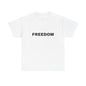 Freedom Unisex Heavy Cotton Tee - Motivational Shirt, Casual Wear, Gift for Activists, Everyday Comfort, Inspirational Apparel