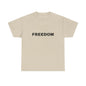 Freedom Unisex Heavy Cotton Tee - Motivational Shirt, Casual Wear, Gift for Activists, Everyday Comfort, Inspirational Apparel